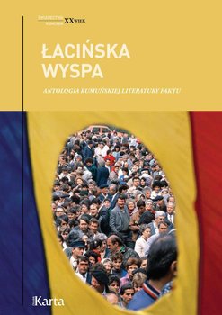 Łacińska wyspa. Antologia rumuńskiej literatury faktu okładka