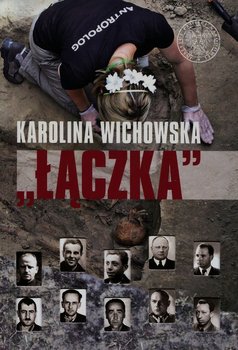 Łączka. Poszukiwanie i identyfikacja ofiar terroru komunistycznego pochowanych na warszawskich Powązkach okładka
