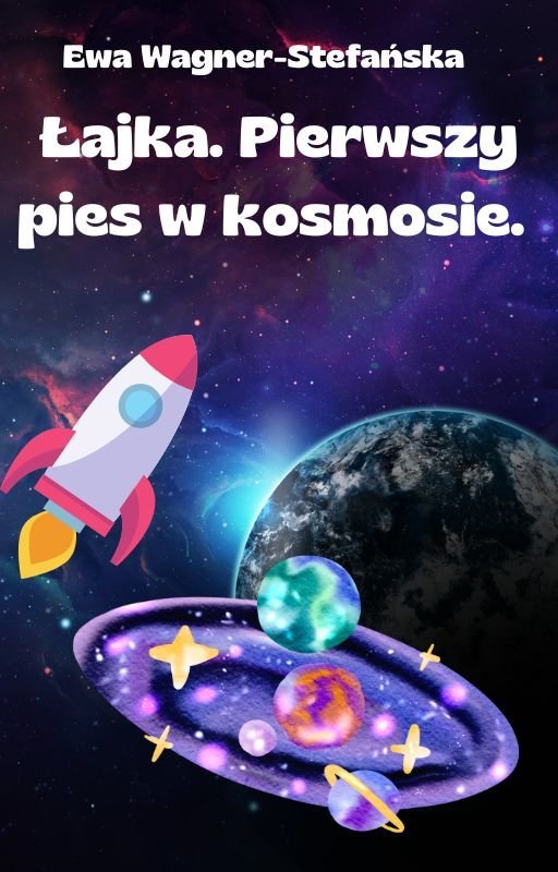 Łajka. Pierwszy pies w kosmosie okładka