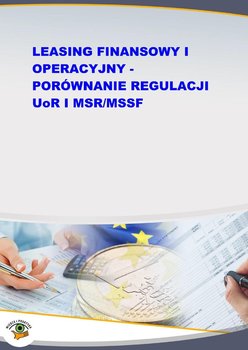 Leasing finansowy i operacyjny - porównanie regulacji UoR i MSR/MSSF okładka