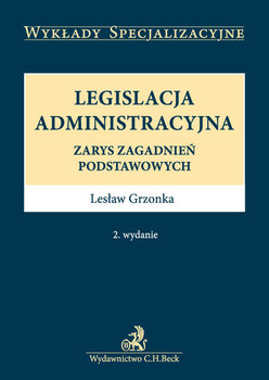 Legislacja administracyjna. Zarys zagadnień podstawowych okładka