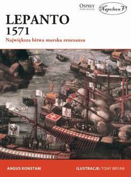 Lepanto 1571. Największa bitwa morska renesansu okładka