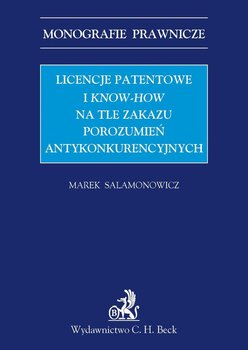 Licencje Patentowe i Know-how Na Tle Zakazu Porozumień Antykonkurencyjnych okładka