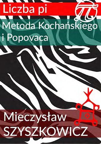 Liczba pi. Metoda Kochańskiego i Pupovaca okładka