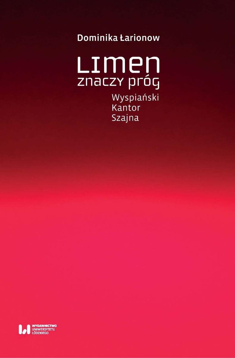 Limen znaczy próg. Wyspiański, Kantor, Szajna okładka