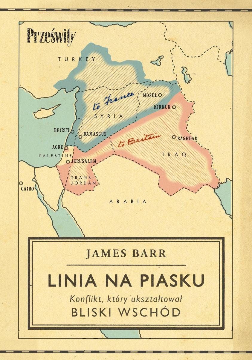 Linia na piasku. Konflikt, który ukształtował Bliski Wschód - ebook epub okładka