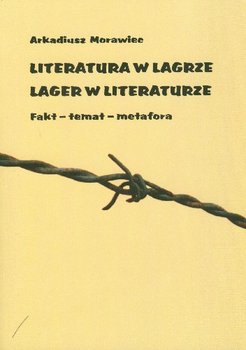 Literatura w Lagrze Lager w literaturze. Fakt - temat - metafora okładka