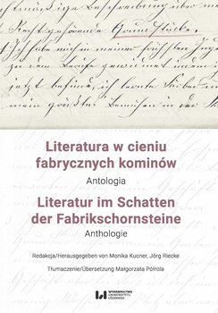 Literatura w cieniu fabrycznych kominów. Antologia / Literatur im Schatten der Fabrikschornsteine. Anthologie okładka