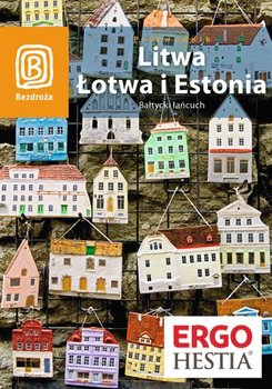 Litwa, Łotwa i Estonia. Bałtycki łańcuch okładka