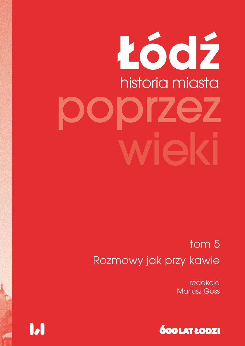 Łódź poprzez wieki. Historia miasta. Tom 5 okładka