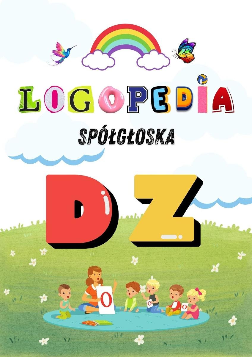 Logole: Ćwiczenia Logopedyczne dla Głoski „DZ” – Praktyka dla rodziców i logopedów. Karty pracy. Gry i zabawy PDF okładka