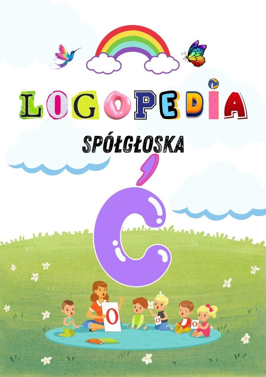 Logole: Ćwiczenia Logopedyczne dla G��oski „Ć” – Praktyka dla rodziców i logopedów. Karty pracy. Gry i zabawy PDF okładka