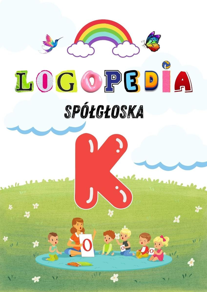 Logole: Ćwiczenia Logopedyczne dla G��oski „K” – Praktyka dla rodziców i logopedów. Karty pracy. Gry i zabawy PDF okładka