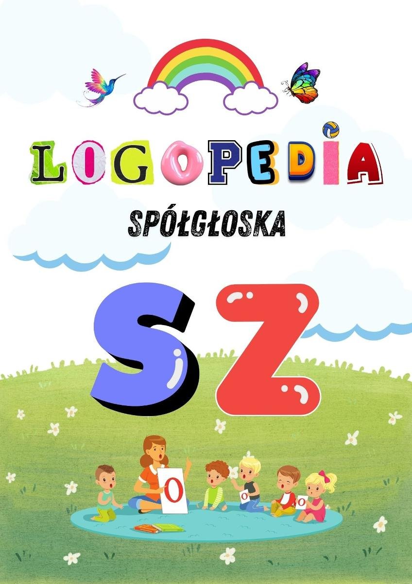 Logole: Ćwiczenia Logopedyczne dla G��oski „SZ” – Praktyka dla rodziców i logopedów. Karty pracy. Gry i zabawy PDF okładka