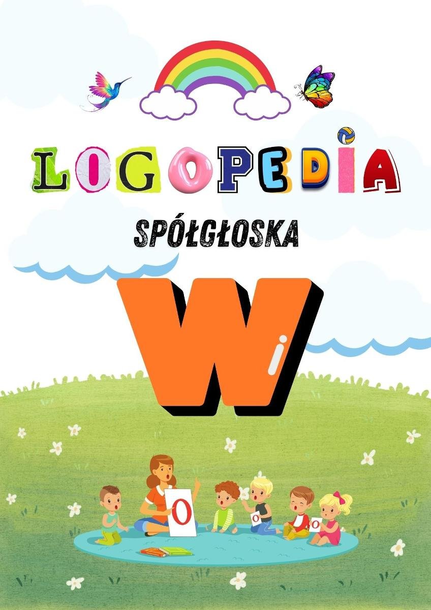 Logole: Ćwiczenia Logopedyczne dla G��oski „W” – Praktyka dla rodziców i logopedów. Karty pracy. Gry i zabawy PDF okładka