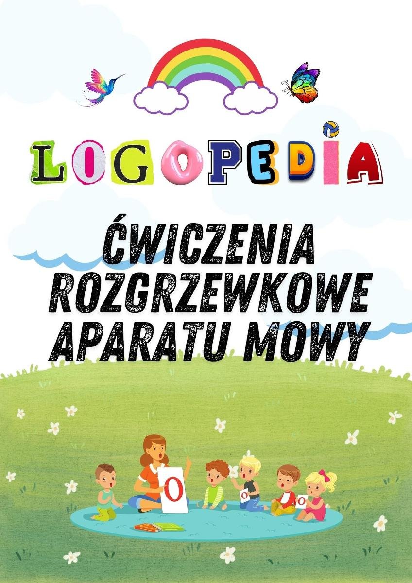 Logole: Logopedyczne ćwiczenia rozgrzewkowe aparatu mowy – Praktyka dla rodziców i logopedów. Karty pracy. Gry i zabawy PDF okładka