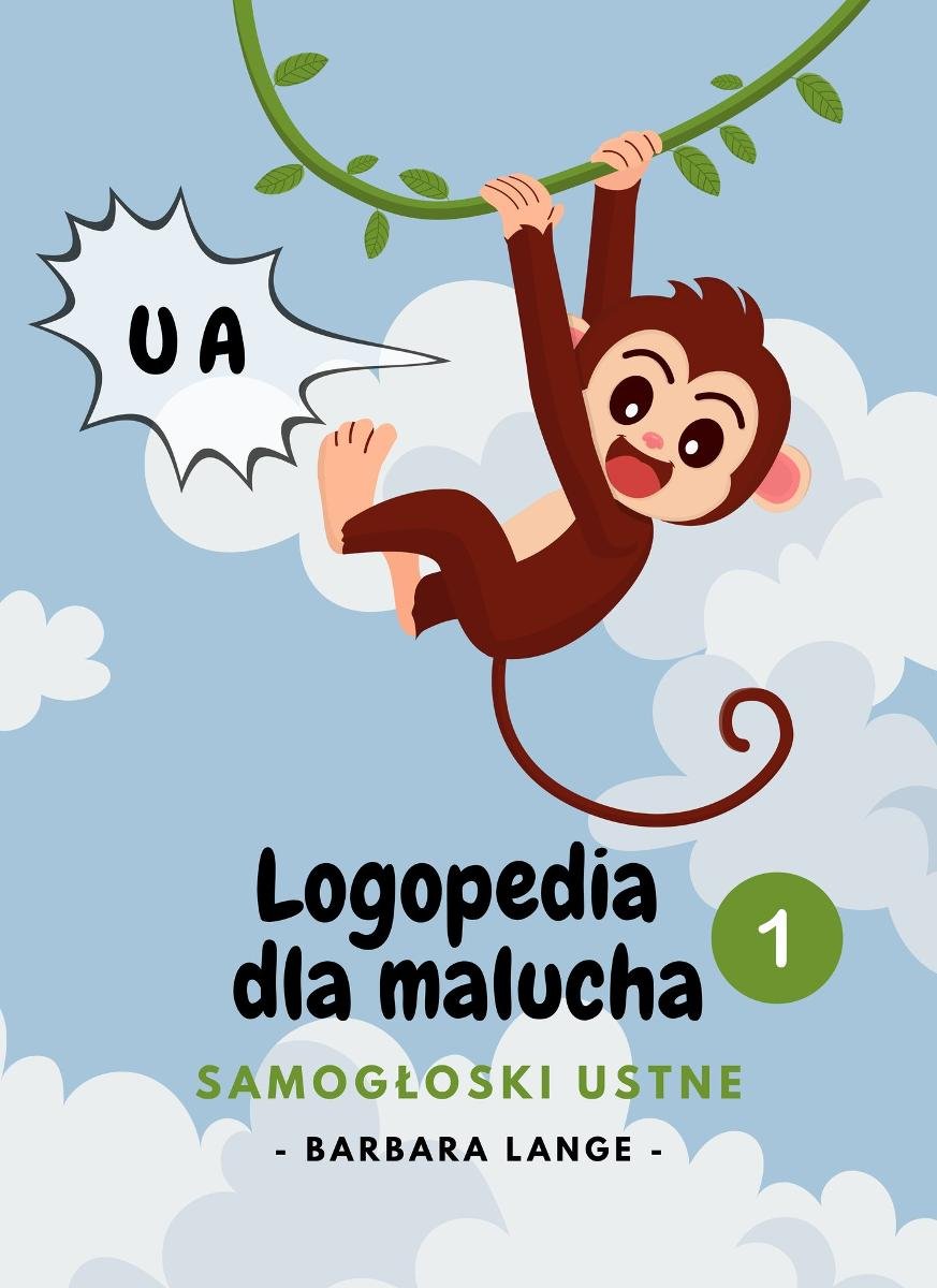 Logopedia dla malucha - Samogłoski ustne: ćwiczenia logopedyczne dla najmłodszych, nauka mówienia, pomoc logopedyczna okładka