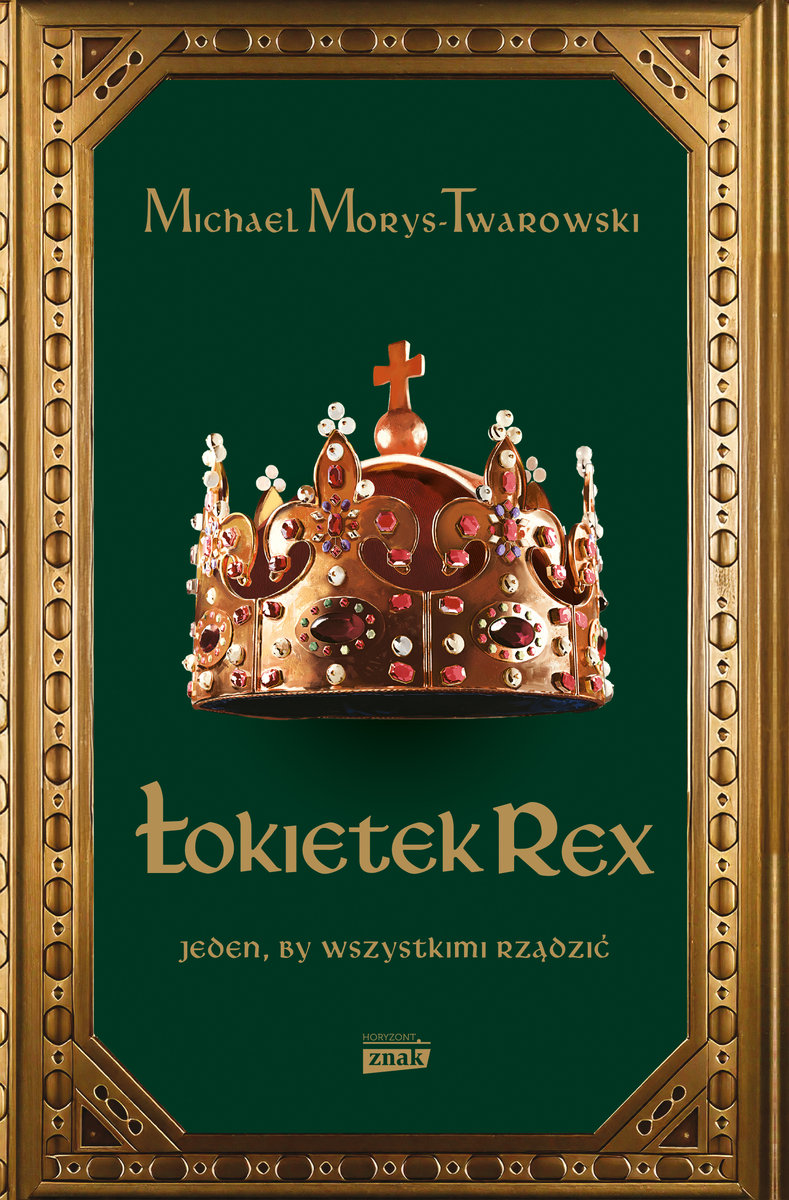 Łokietek Rex. Jeden, by wszystkimi rządzić okładka