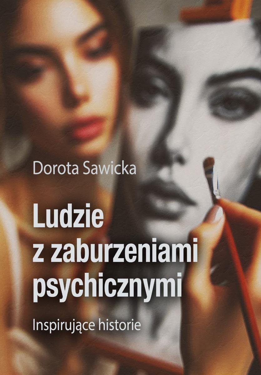 Ludzie z zaburzeniami psychicznymi. Inspirujące historie okładka