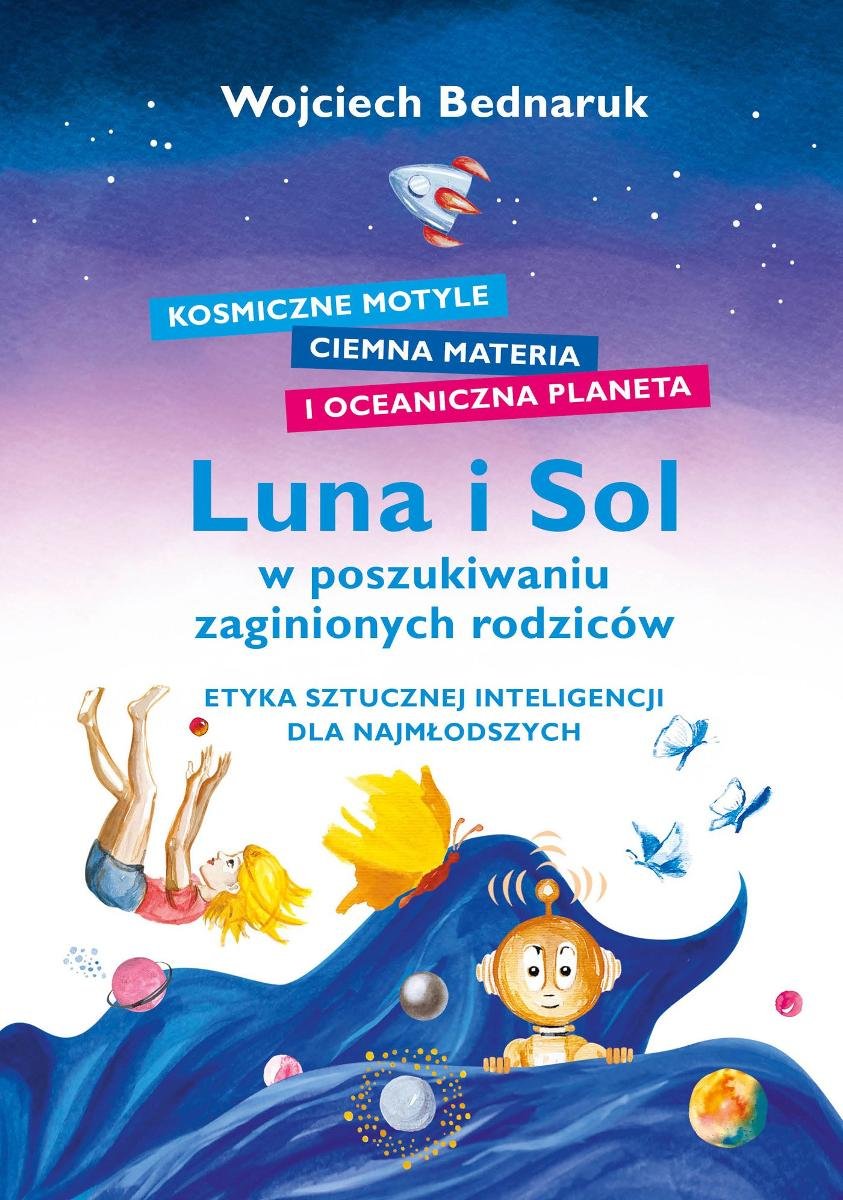 Luna i Sol w poszukiwaniu zaginionych rodziców: Etyka sztucznej inteligencji dla najmłodszych okładka