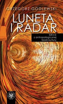 Luneta i radar. Szkice z antropologicznej historii kultury okładka