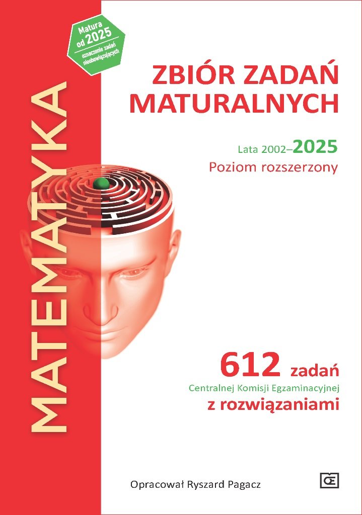MATEMATYKA. Zbiór zadań maturalnych. Lata 2002–2025. Poziom rozszerzony. 612 zadań CKE z rozwiązaniami okładka