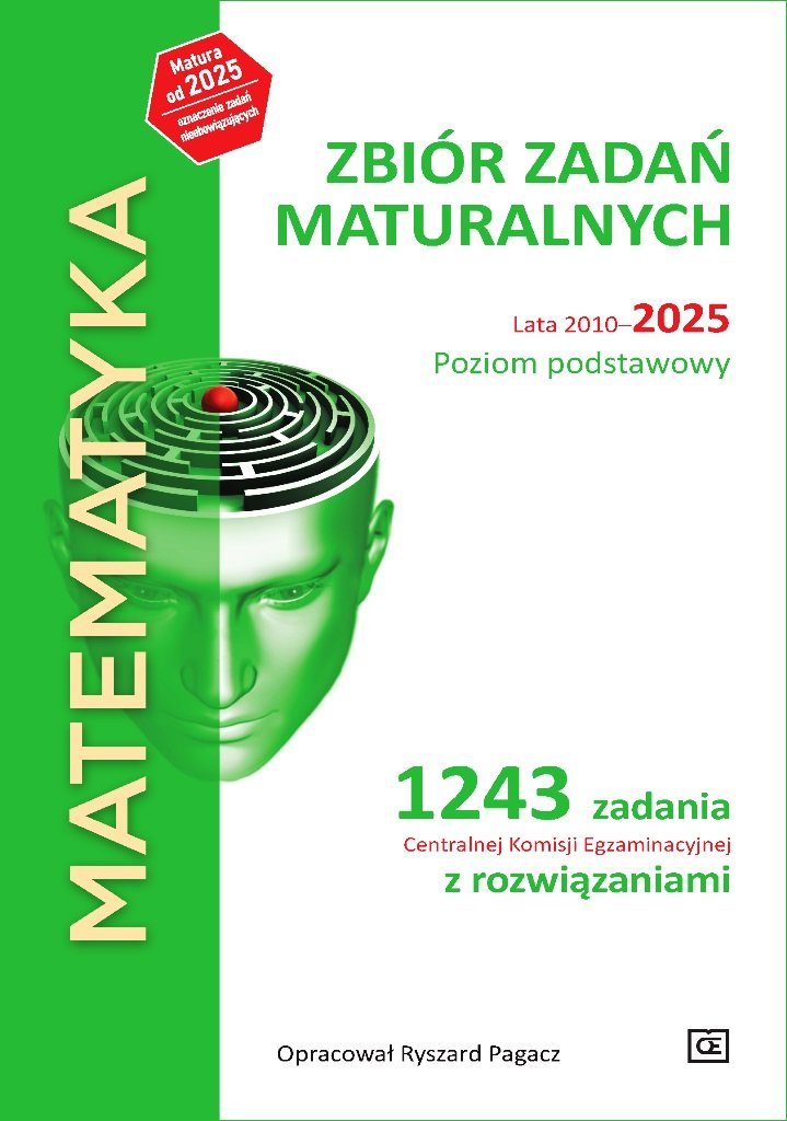 MATEMATYKA. Zbiór zadań maturalnych. Lata 2010-2025. Poziom podstawowy. 1243 zadań. CKE z rozwiązaniami okładka