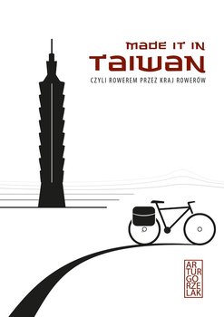 Made it in Taiwan, czyli rowerem przez kraj rowerów okładka
