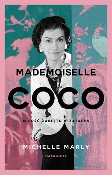 Mademoiselle Coco. Miłość zaklęta w zapachu okładka