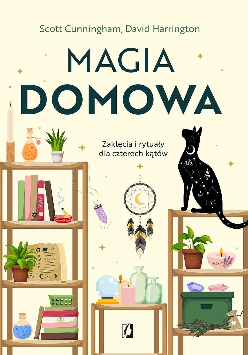 Magia domowa. Zaklęcia i rytuały dla czterech kątów okładka