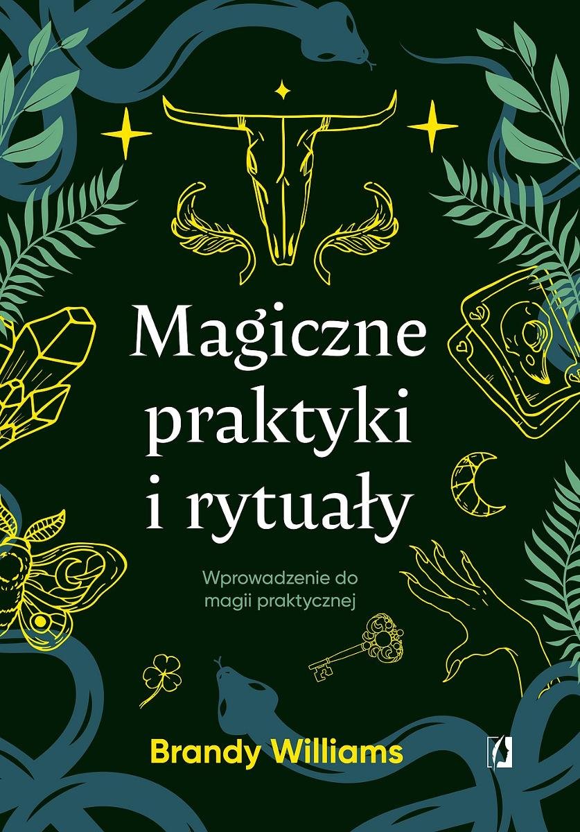 Magiczne praktyki i rytuały. Wprowadzenie do magii praktycznej okładka