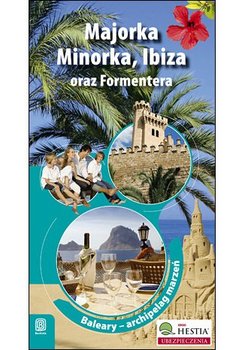 Majorka, Minorka, Ibiza oraz Formentera. Baleary - Archipelag marzeń okładka