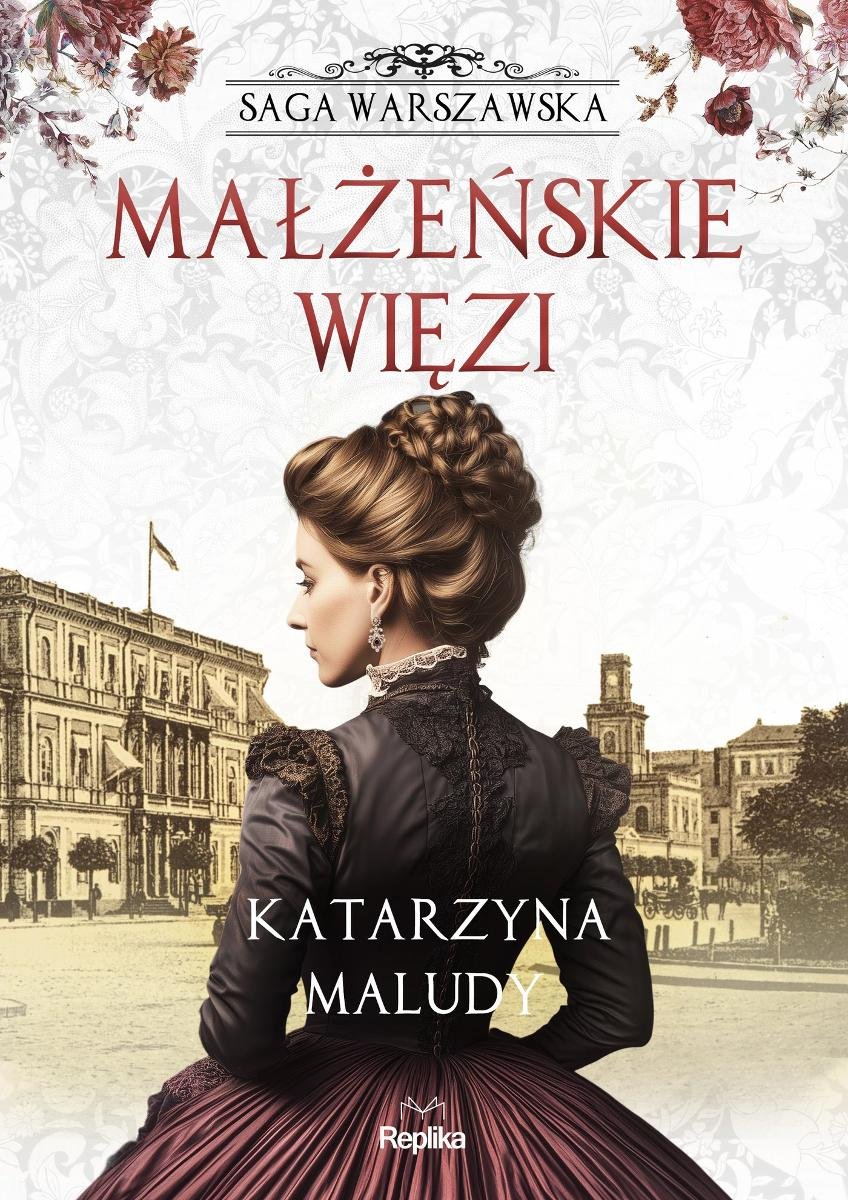 Małżeńskie więzi. Saga warszawska. Tom 4 okładka