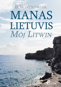Manas Lietuvis. Mój Litwin okładka