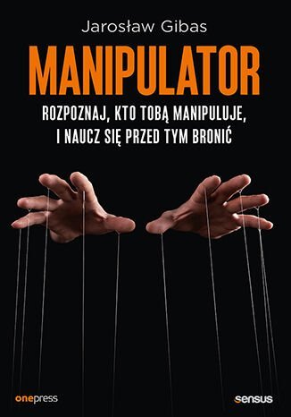 Manipulator. Rozpoznaj, kto Tobą manipuluje, i naucz się przed tym bronić - ebook mobi okładka