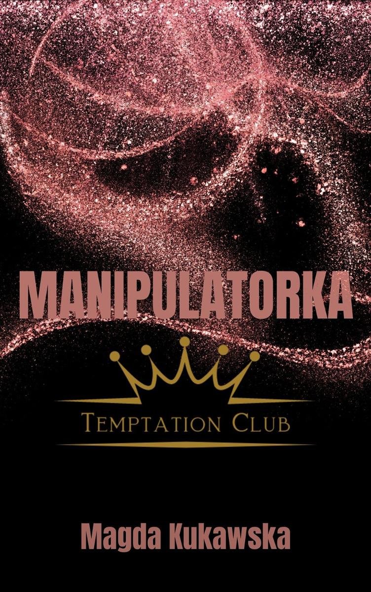 Manipulatorka. Temptation Club. Tom 3 okładka