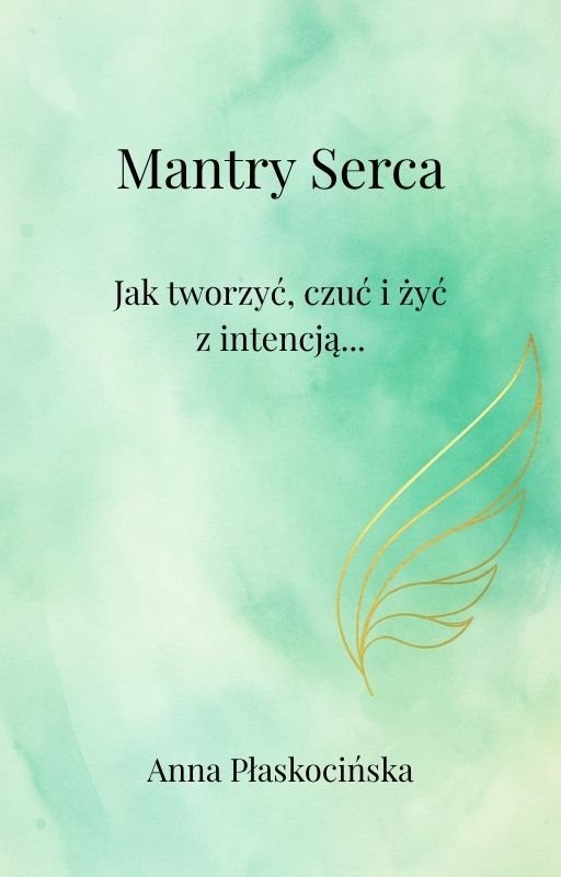 Mantry Serca. Jak tworzyć, czuć i żyć z intencją okładka