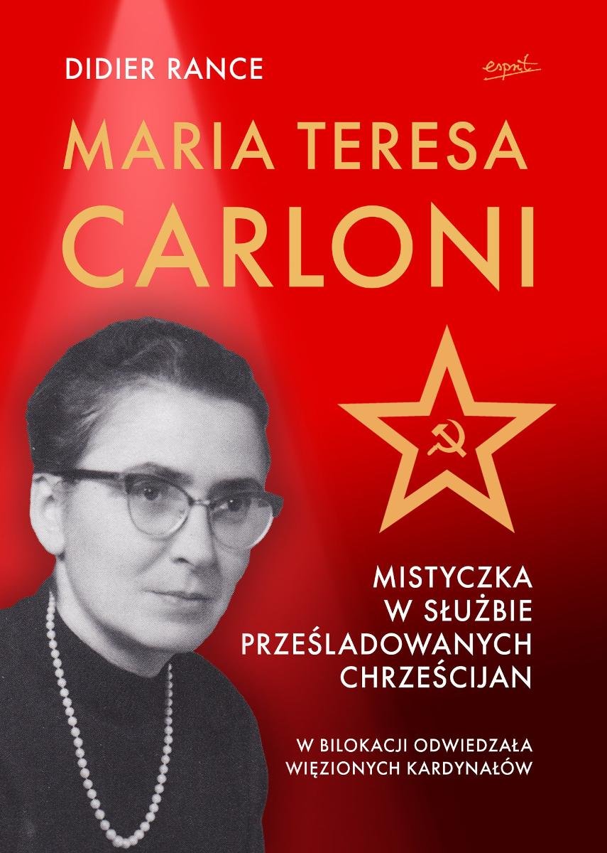 Maria Teresa Carloni. Mistyczka w służbie prześladowanych chrześcijan okładka