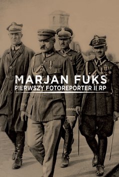 Marjan Fuks. Pierwszy fotoreporter II RP okładka