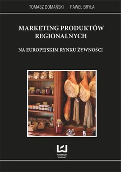 Marketing produktów regionalnych na europejskim rynku żywności okładka
