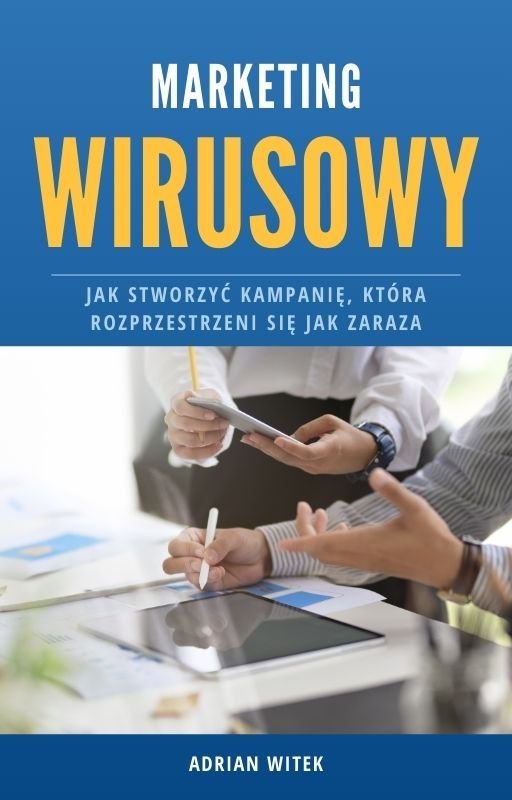 Marketing wirusowy. Jak stworzyć kampanię, która rozprzestrzeni się jak zaraza okładka