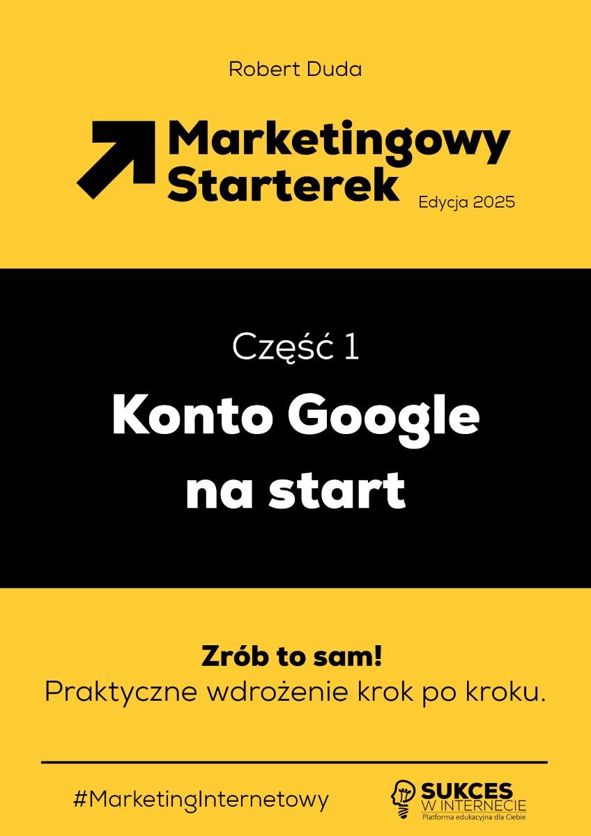 Marketingowy Starterek. Edycja 2025. Część 1. Konto Google na start - ebook EPUB okładka