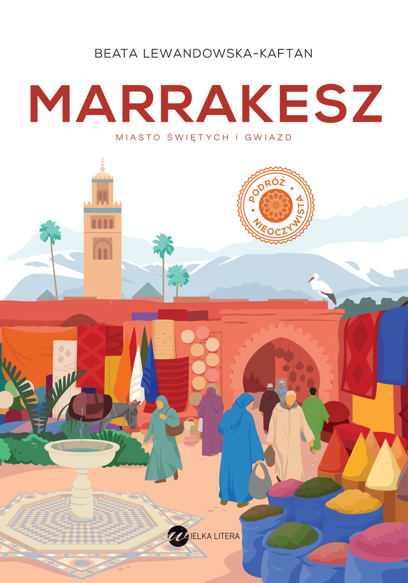 Marrakesz. Miasto świętych i gwiazd okładka