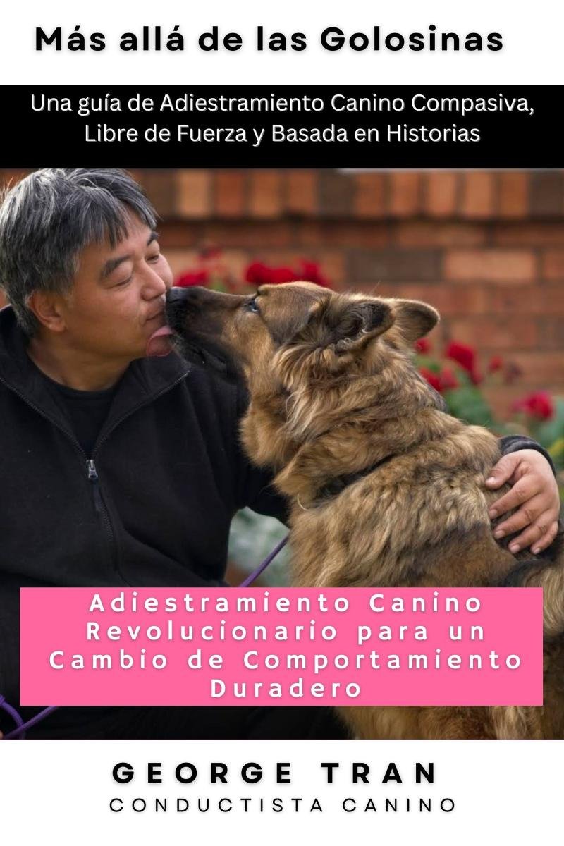 Más allá de las Golosinas. Adiestramiento Canino Revolucionario para un Cambio de Comportamiento Duradero okładka