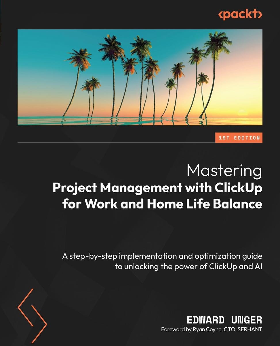 Mastering Project Management with ClickUp for Work and Home Life Balance okładka