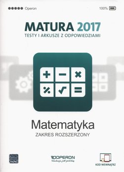 Matematyka. Matura 2017. Testy i arkusze. Zakres rozszerzony okładka