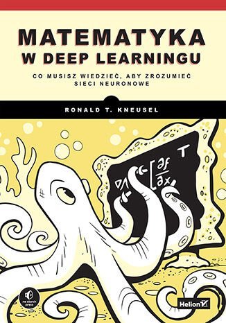 Matematyka w deep learningu. Co musisz wiedzieć, aby zrozumieć sieci neuronowe - ebook PDF okładka