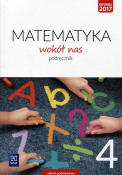 Matematyka wokół nas 4. Podręcznik. Szkoła podstawowa okładka
