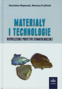 Materiały i technologie współczesnej protetyki stomatologicznej okładka