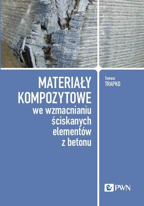 Materiały kompozytowe we wzmacnianiu ściskanych elementów z betonu okładka